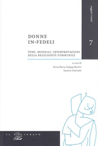 Donne in-fedeli. Testi, modelli, interpretazioni della religiosità femminile - Librerie.coop