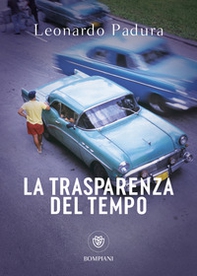 La trasparenza del tempo. Una nuova indagine di Mario Conde - Librerie.coop