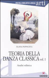 Teoria della danza classica. Analisi stilistica - Vol. 1 - Librerie.coop