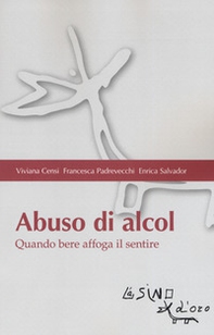 Abuso di alcol. Quando bere affoga il sentire - Librerie.coop