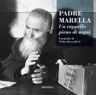 Padre Marella. Un cappello pieno di sogni - Librerie.coop
