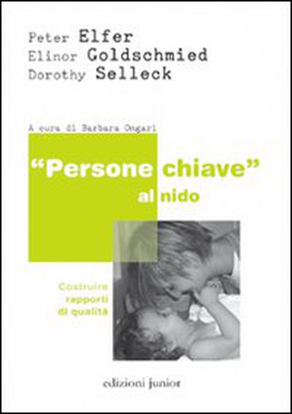 «Persone chiave» al nido. Costruire rapporti di qualità - Librerie.coop «Persone chiave» al nido. Costruire rapporti di qualità - Librerie.coop