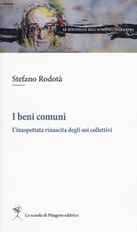 I beni comuni. L'inaspettata rinascita degli usi collettivi - Librerie.coop I beni comuni. L'inaspettata rinascita degli usi collettivi - Librerie.coop