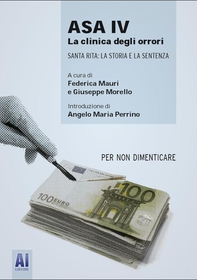 ASA IV. La clinica degli orrori.Santa Rita:la storia e la sentenza. - Librerie.coop