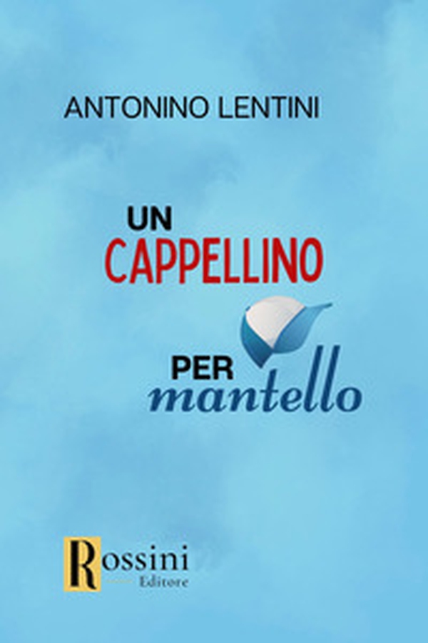 Un cappellino per mantello - Librerie.coop Un cappellino per mantello - Librerie.coop