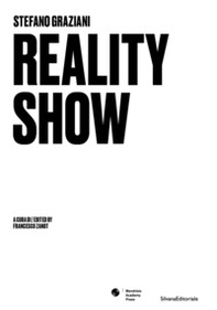 Stefano Graziani. Reality show. Ediz. italiana e inglese - Librerie.coop