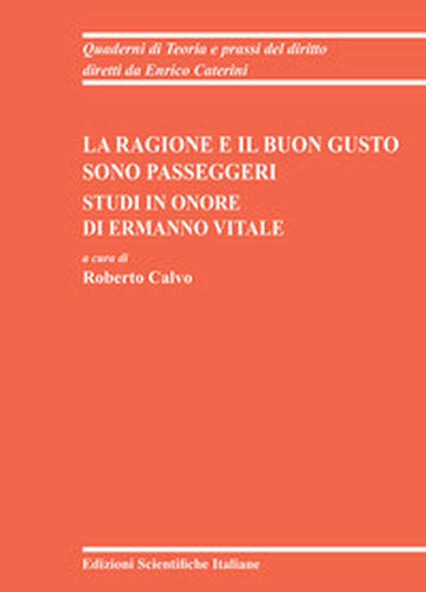 La ragione e il buon gusto sono passeggeri, Studi in onore di Ermanno Vitale - Librerie.coop La ragione e il buon gusto sono passeggeri, Studi in onore di Ermanno Vitale - Librerie.coop