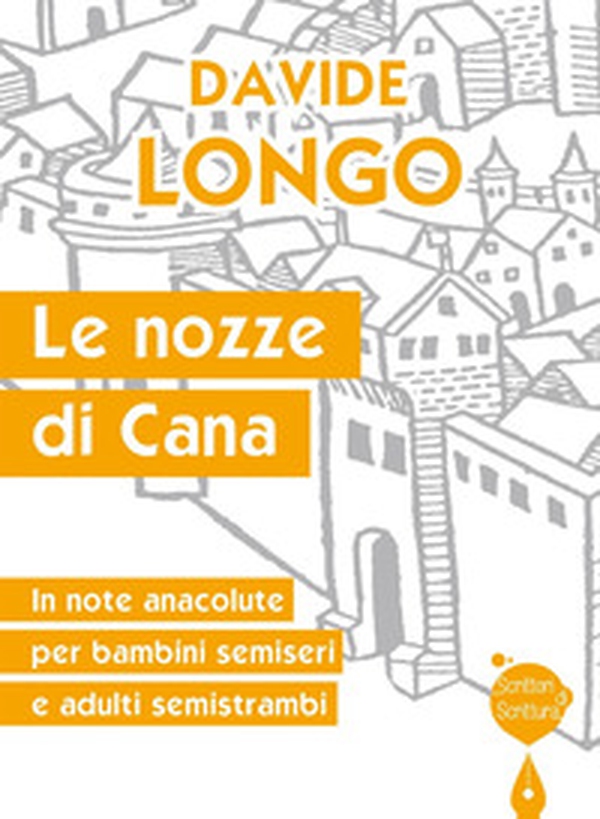 Le nozze di Cana. In note anacolute per bambini semiseri e adulti semistrambi - Librerie.coop Le nozze di Cana. In note anacolute per bambini semiseri e adulti semistrambi - Librerie.coop