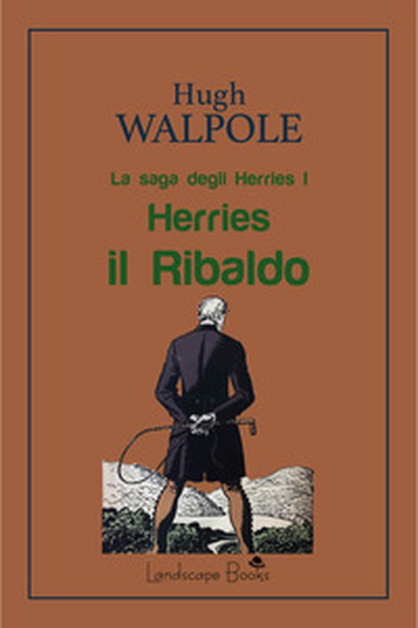 Herries il Ribaldo. La saga degli Herries - Vol. 1 - Librerie.coop