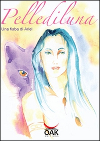 Pellediluna. Una fiaba di Ariel - Librerie.coop Pellediluna. Una fiaba di Ariel - Librerie.coop
