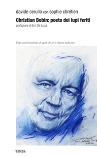Christian Bobin: poeta dei lupi feriti - Librerie.coop