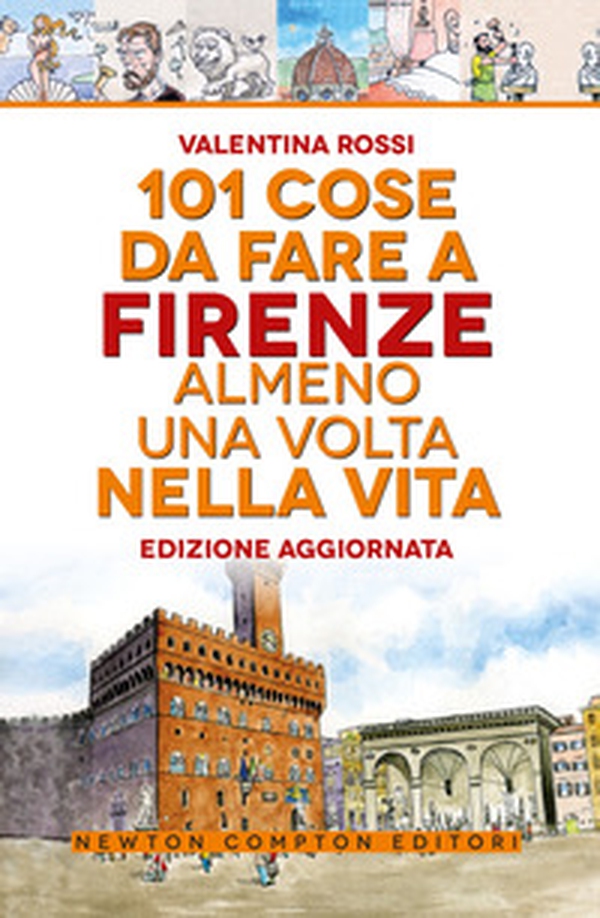 101 cose da fare a Firenze almeno una volta nella vita - Librerie.coop 101 cose da fare a Firenze almeno una volta nella vita - Librerie.coop