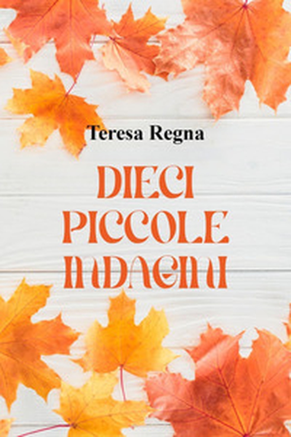 Dieci piccole indagini - Librerie.coop Dieci piccole indagini - Librerie.coop