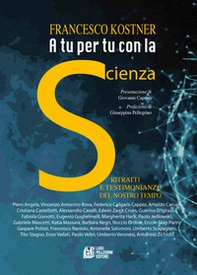 A tu per tu con la scienza. Ritratti e testimonianze del nostro tempo - Librerie.coop A tu per tu con la scienza. Ritratti e testimonianze del nostro tempo - Librerie.coop