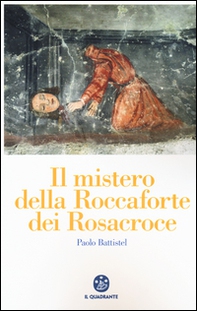 Il mistero della roccaforte dei Rosacroce - Librerie.coop