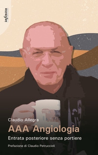 AAA angiologia. Entrata posteriore senza portiere - Librerie.coop AAA angiologia. Entrata posteriore senza portiere - Librerie.coop