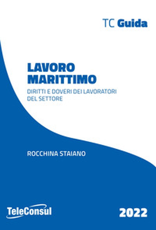 Lavoro marittimo. Diritti e doveri dei lavoratori del settore - Librerie.coop Lavoro marittimo. Diritti e doveri dei lavoratori del settore - Librerie.coop