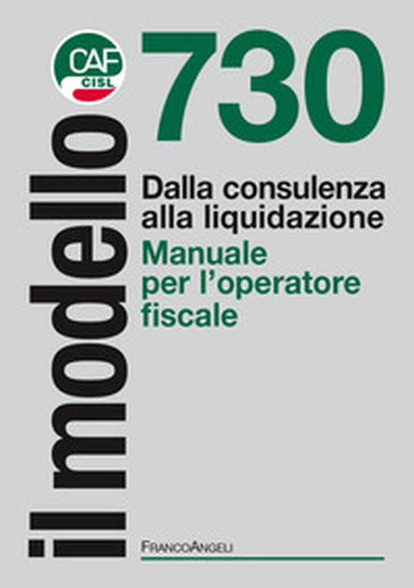 Il modello 730. Dalla consulenza alla liquidazione. Manuale per l'operatore fiscale - Librerie.coop Il modello 730. Dalla consulenza alla liquidazione. Manuale per l'operatore fiscale - Librerie.coop