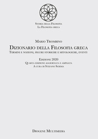 Dizionario della filosofia greca. Termini e nozioni, figure storiche e mitologiche, eventi - Librerie.coop