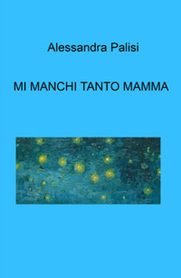 Mi manchi tanto mamma ... - Librerie.coop