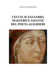 Cecco, il falsario, maestro e amante del poeta Alighieri - Librerie.coop