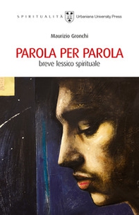 Parola per parola. Breve lessico spirituale - Librerie.coop