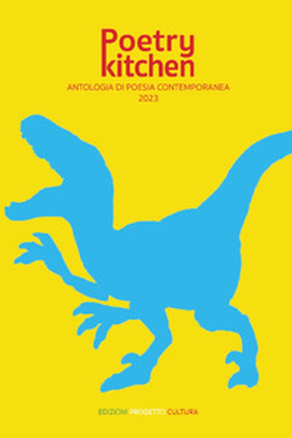 Poetry kitchen. Antologia di poesia contemporanea 2023 - Librerie.coop Poetry kitchen. Antologia di poesia contemporanea 2023 - Librerie.coop