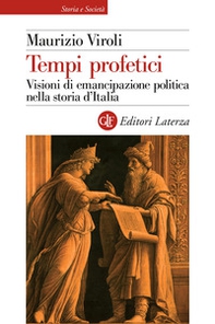 Tempi profetici. Visioni di emancipazione politica nella storia d'Italia - Librerie.coop