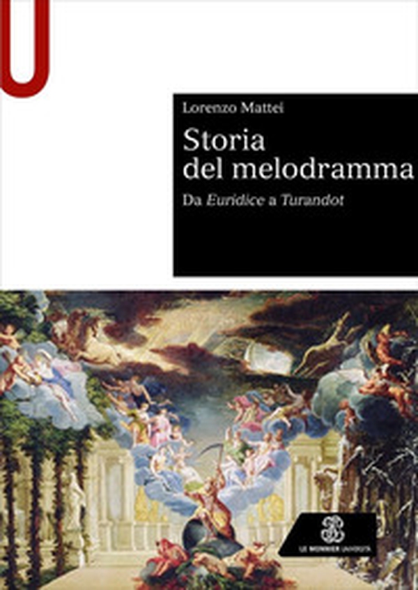 Storia del melodramma. Da Euridice a Turandot - Librerie.coop Storia del melodramma. Da Euridice a Turandot - Librerie.coop