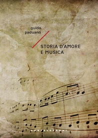 Storia d'amore e musica - Librerie.coop Storia d'amore e musica - Librerie.coop