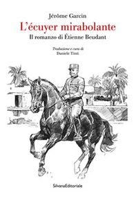 L'écuyer mirabolante. Il romanzo di Étienne Beudant - Librerie.coop