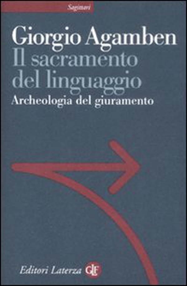 Il sacramento del linguaggio. Archeologia del giuramento. Homo sacer - Vol. II\3 - Librerie.coop Il sacramento del linguaggio. Archeologia del giuramento. Homo sacer - Vol. II\3 - Librerie.coop
