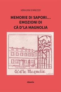 Memorie di sapori... emozioni di Cà d'la Magnolia - Librerie.coop