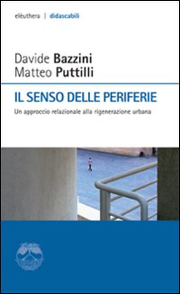 Il senso delle periferie. Un approccio relazionale alla rigenerazione urbana - Librerie.coop