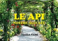 Le api. Nostre alleate - Librerie.coop