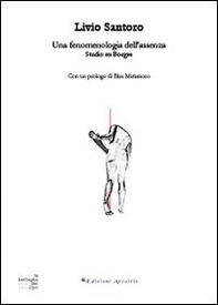 Una fenomenologia dell'assenza. Studio su Borges - Librerie.coop