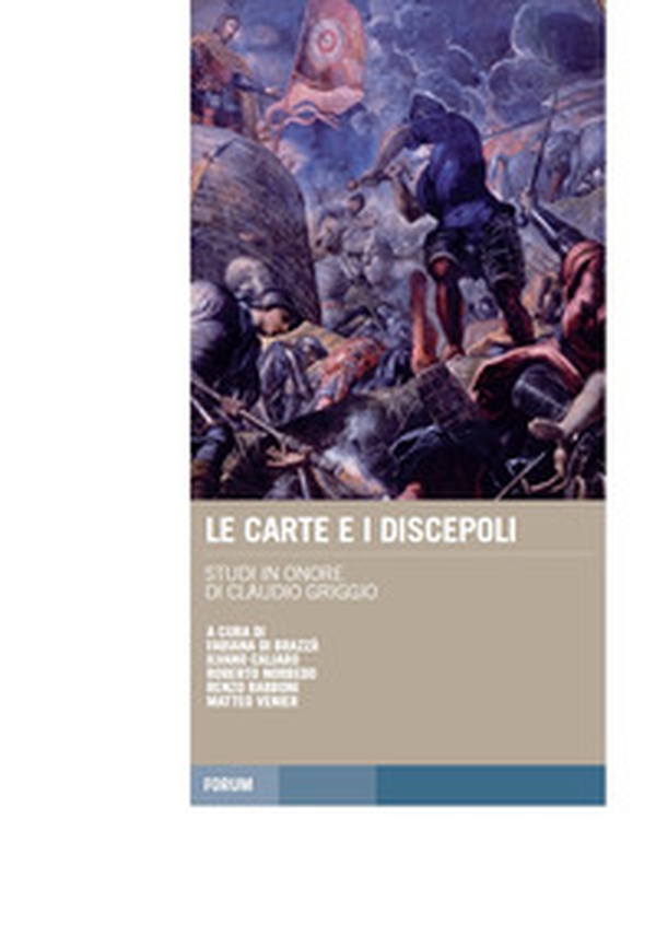 Le carte e i discepoli. Studi in onore di Claudio Griggio - Librerie.coop Le carte e i discepoli. Studi in onore di Claudio Griggio - Librerie.coop