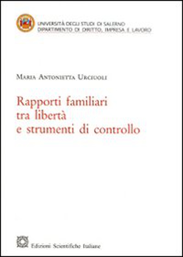 Rapporti familiari tra libertà e strumenti di controllo - Librerie.coop Rapporti familiari tra libertà e strumenti di controllo - Librerie.coop