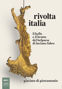 Rivolta Italia. Il bello e il brutto del belpaese di Luciano Fabro - Librerie.coop