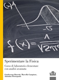 Sperimentare la fisica. Corso di laboratorio elementare con analisi avanzata - Librerie.coop