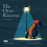 Ma Orso ritornò. Storia di un'amicizia - Librerie.coop Ma Orso ritornò. Storia di un'amicizia - Librerie.coop