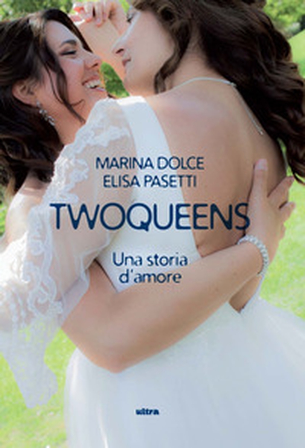 Twoqueens. Una storia d'amore - Librerie.coop Twoqueens. Una storia d'amore - Librerie.coop