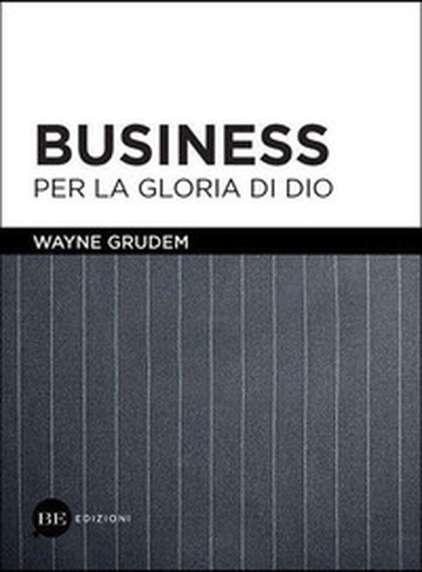 Business per la gloria di Dio - Librerie.coop Business per la gloria di Dio - Librerie.coop