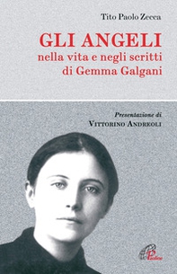 Gli angeli. Nella vita e negli scritti di Gemma Galgani - Librerie.coop