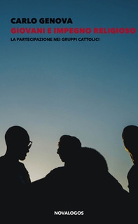 Giovani e impegno religioso. La partecipazione nei gruppi cattolici - Librerie.coop