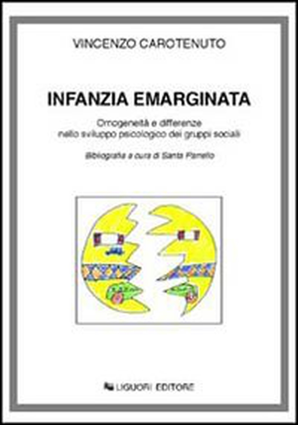 Infanzia emarginata. Omogeneità e differenze nello sviluppo psicologico dei gruppi sociali - Librerie.coop Infanzia emarginata. Omogeneità e differenze nello sviluppo psicologico dei gruppi sociali - Librerie.coop