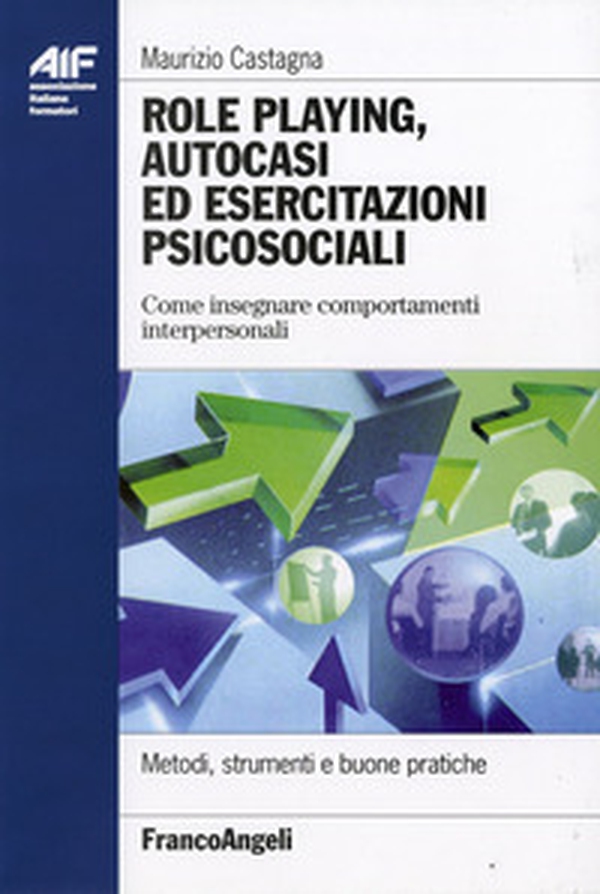 Role playing, autocasi ed esercitazioni psicosociali. Come insegnare comportamenti interpersonali - Librerie.coop Role playing, autocasi ed esercitazioni psicosociali. Come insegnare comportamenti interpersonali - Librerie.coop