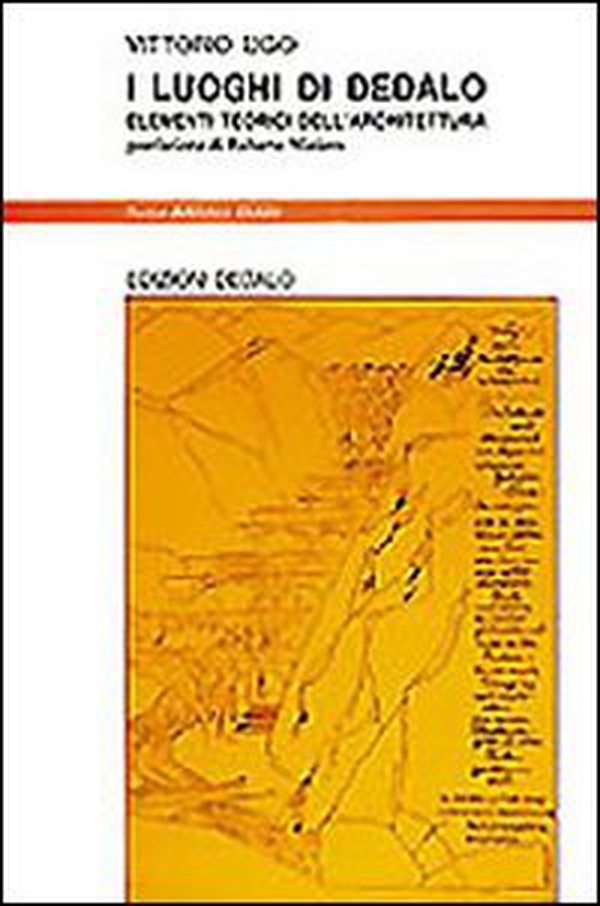 I luoghi di Dedalo. Elementi teorici dell'architettura - Librerie.coop I luoghi di Dedalo. Elementi teorici dell'architettura - Librerie.coop