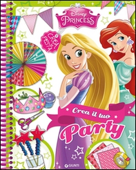 Crea il tuo party. Disney princess - Librerie.coop Crea il tuo party. Disney princess - Librerie.coop