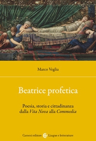 Beatrice profetica. Poesia, storia e cittadinanza dalla Vita Nova alla Commedia - Librerie.coop